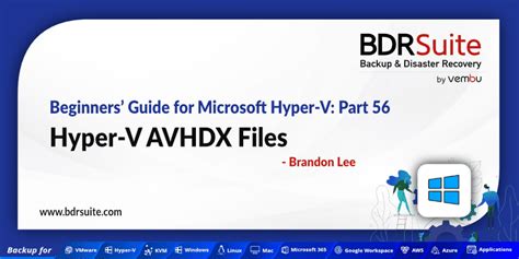 Beginners Guide For Microsoft Hyper V Hyper V Avhdx Files