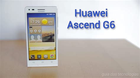 Huawei Ascend G6 Análise Review Youtube