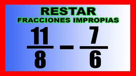 Resta De Fracciones IMPROPIAS Como Restar Fracciones Impropias YouTube