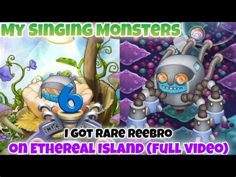 I Got Rare Reebro On Ethereal Island Full Video My Singing Monsters