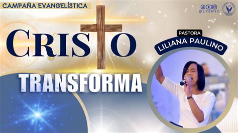 Cristo Transforma Pastora Liliana Paulino YouTube