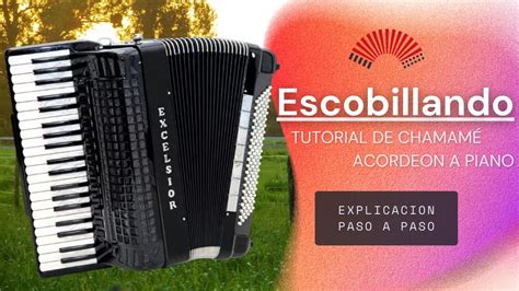 Escobillando Chamame Tutorial Para Acordeon A Piano Explicacion