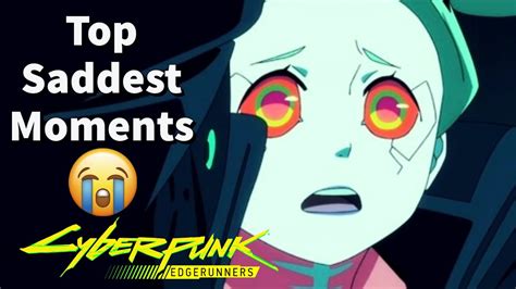 Cyberpunk Edgerunners Top Saddest Moments Youtube