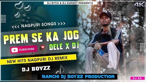 Prem Se Ka Jog Dele X Dj Remix New Nagpuri Dj Song Ft Sanjiwan