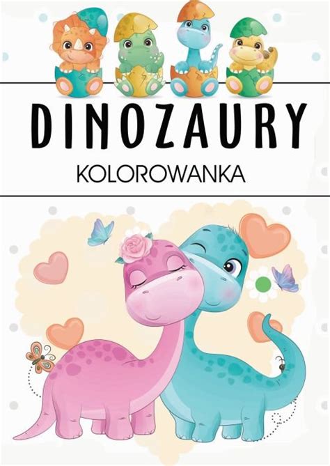 Dinozaury Kolorowanka Opracowanie zbiorowe Książka w Empik