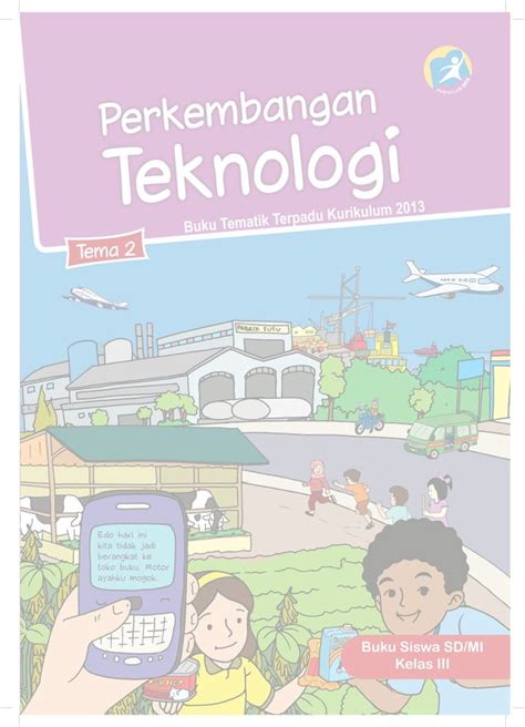 Perkembangan Teknologi Kelas 3 Tema 2 Buku Siswa Pdf