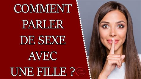 Comment Parler De Sexe Avec Une Fille Youtube