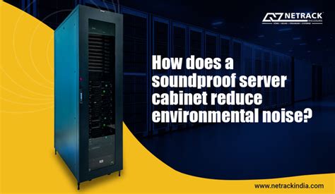 How does a soundproof server cabinet reduce environmental noise | Blog