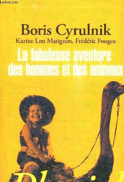 La Fabuleuse Aventure Des Hommes Et Des Animaux Par Cyrulnik Boris