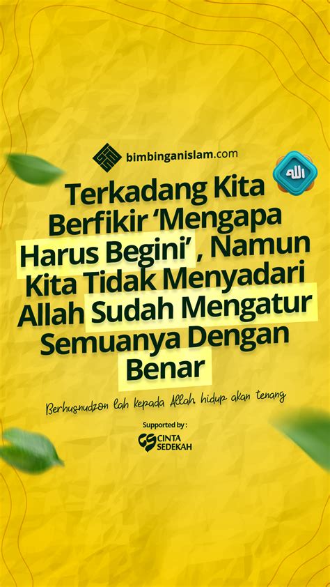 Terkadang Kita Berfikir Mengapa Harus Begini Namun Kita Tidak