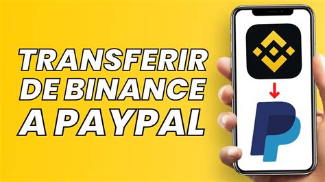 Cómo transferir de Binance a Paypal Cómo enviar y transferir Crypto