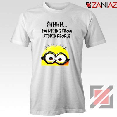 Funny Minion Im Hiding From Stupid People T Shirt