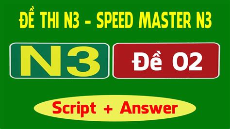 Luyện nghe N3 đề thi JLPT N3 Speed Master N3 Choukai Script Answer