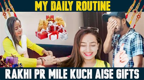 My Daily Routine Rakhi Par Mile Kuch Aise Gifts Youtube