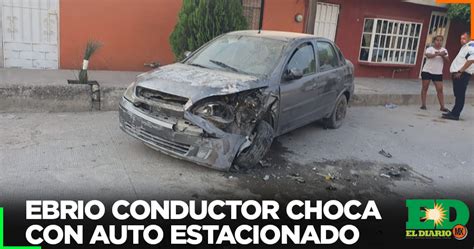 Ebrio Conductor Choca Con Auto Estacionado El Diario Mx