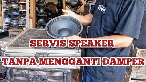 Cara Mengganti Spul Dan Daun Speaker Tanpa Megganti Damper Youtube