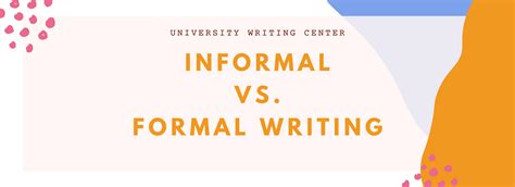 Informal Vs Formal Writing