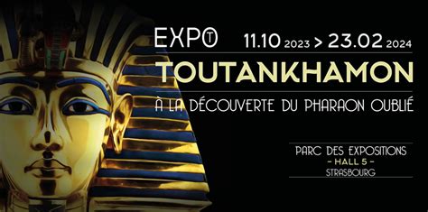 Exposition Toutankhamon Du Octobre Au Avril Strasbourg