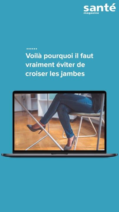 Voilà pourquoi il faut vraiment éviter de croiser les jambes Vidéo