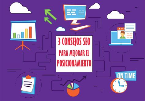 3 Consejos Seo Para Mejorar El Posicionamiento ¡mejora Fácilmente