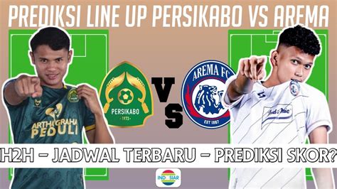 Persikabo Vs Arema Fc Prediksi Starting Line Up Bri Liga