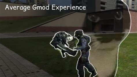 Average Gmod Experience Youtube