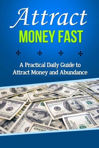 Attract Money Fast A Practical Daily Guide To Attract Money And