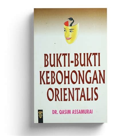 Bukti Bukti Kebohongan Orientalis Sahabat Gema Insani SGI Connect