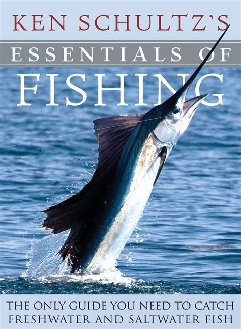 Buy Ken Schultz S Essentials Of Fishing The Only Guide You Need To