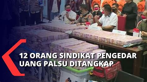 Bareskrim Polri Tangkap 12 Orang Sindikat Pengedar Uang Palsu Rupiah