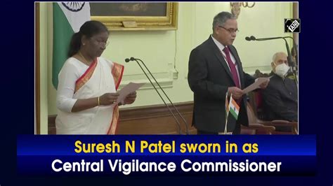 Suresh N Patel Sworn In As Central Vigilance Commissioner Youtube