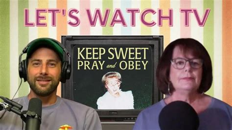 Keep Sweet Pray And Obey Let S Watch Tv Youtube