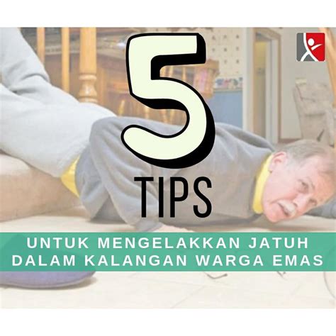 Tips Elak Jatuh Untuk Warga Emas Flexphysiotherapy