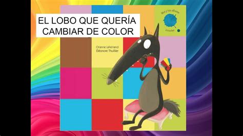 Cuento El Lobo Que Quer A Cambiar De Color Youtube