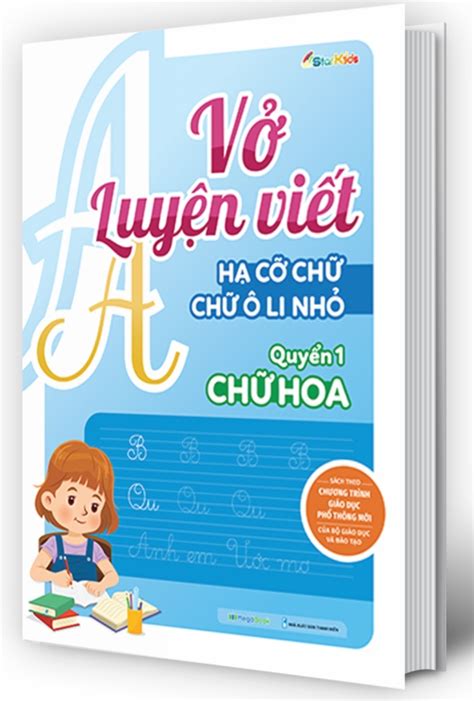 VỞ LUYỆN VIẾT HẠ CỠ CHỮ CHỮ Ô LI NHỎ QUYỂN 1 CHỮ HOA