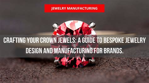 Crafting Your Crown Jewels: A Guide to Bespoke Jewelry Design and ...