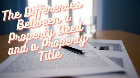 The Differences Between A Property Deed And A Property Title