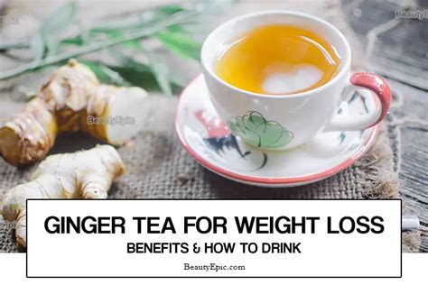 Ginger Tea For Weight Loss Benefits And How To Drink