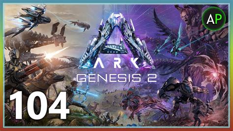 Lets Play Ark Survival Evolved Genesis 2 Pc 2022 Part 104