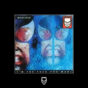 Wedlock I M The Fuck You Man RUFFNECK