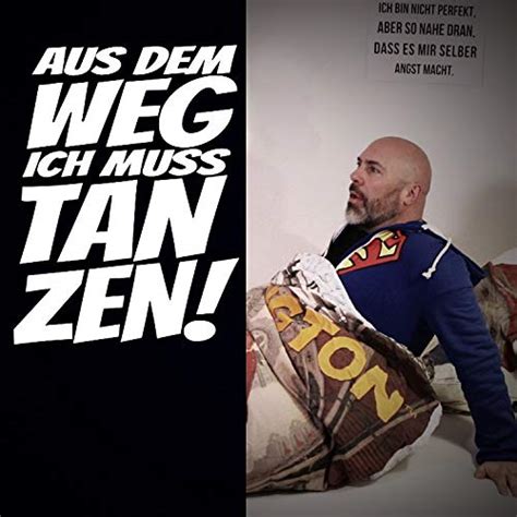 Play Aus Dem Weg Ich Muss Tanzen By Rauschflut On Amazon Music