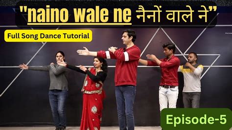 Naino Wale Ne Full Dance Class Part Naino Wale Ne Dance Performance