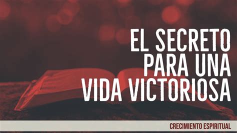 El Secreto Para Una Vida Victoriosa YouTube