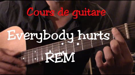 Cours de guitare Chanson facile Everybody Hurts REM Arpège YouTube