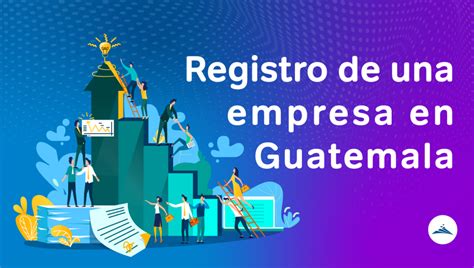 C Mo Registrar Una Empresa En Guatemala Infile