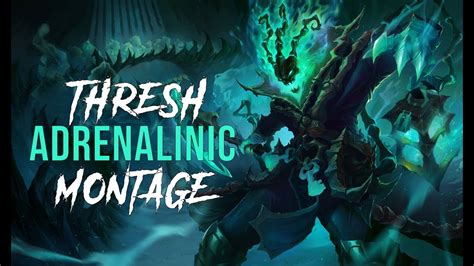 League Of Legends Adrenalinic Montage Best Thresh Plays Youtube