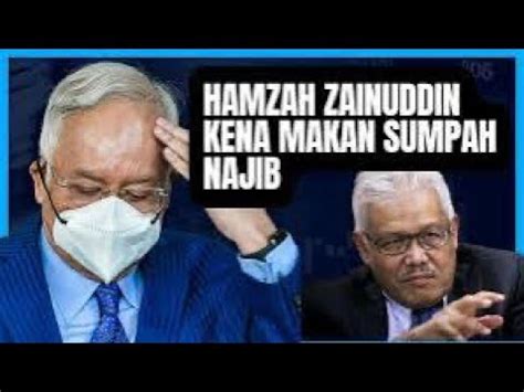 SUMPAH LAKNAT NAJIB MAKAN HAMZAH ZAINUDDIN YouTube