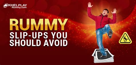 Slip Ups Rummy Players Make Which You Should Avoid Khelplay Rummy