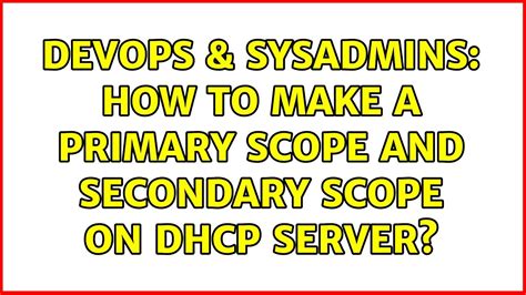 Devops Sysadmins How To Make A Primary Scope And Secondary Scope On