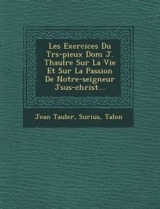 Les Exercices Du Tr S Pieux Dom J Thaul Re Sur La Vie Et Sur La